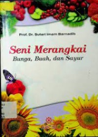 Seni merangkai bunga, buah, dan sayur