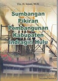 Sumbangan pikiran pembangunan kabupaten Indragiri Hulu