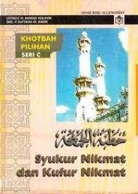 Syukur Nikmat dan Kufur Nikmat khotbah pilihan seri c