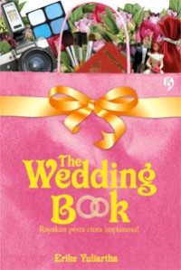 The wedding book: rayakan pesta cinta impian