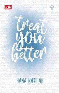 Treat you better