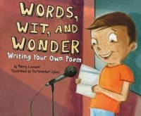 Words, Wit, and Wonder Writing Your Own Poem
