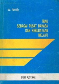 Image of Riau : Sebagai pusat bahasa dan kebudayaan melayu